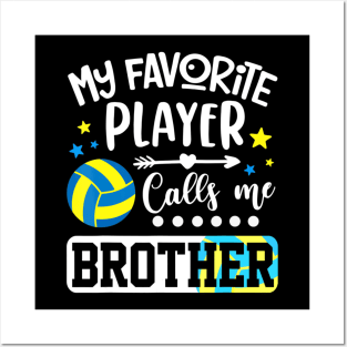 My Favorite Volleyball Player Calls Me Brother Posters and Art